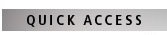 QUICK ACCESS